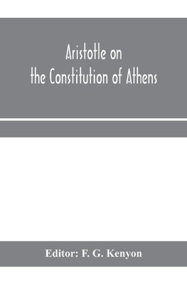 Aristotle on the constitution of Athens