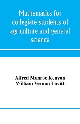 Mathematics for collegiate students of agriculture and general science