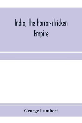 India, the horror-stricken empire