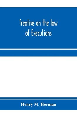 Treatise on the law of executions