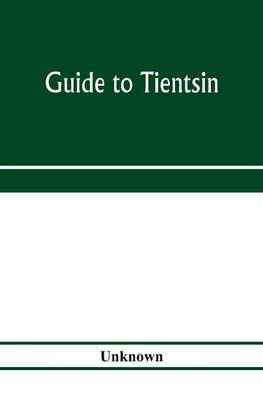 Guide to Tientsin