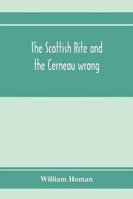 The Scottish Rite and the Cerneau wrong. Grand Lodges and Supreme Councils throughout the world declare Cerneauism illegitimate, clandestine and spurious and deny Cerneaus the right to visit subordinate bodies