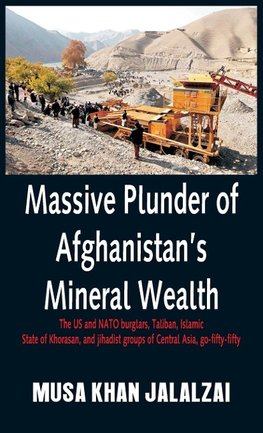 Massive Plunder of Afghanistan's Mineral Wealth