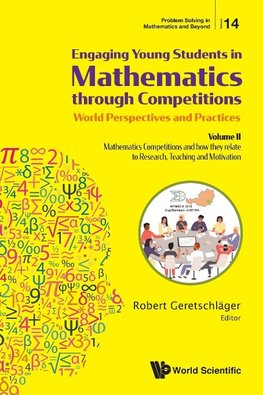 Engaging Young Students in Mathematics through Competitions - World Perspectives and Practices