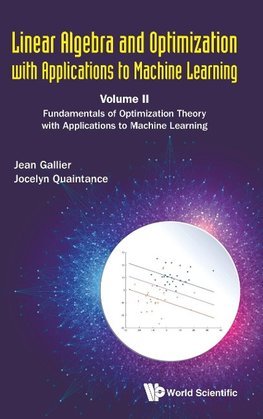 Linear Algebra and Optimization with Applications to Machine Learning