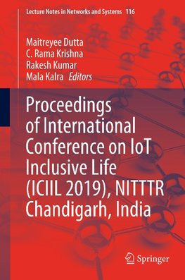 Proceedings of International Conference on IoT Inclusive Life (ICIIL 2019), NITTTR Chandigarh, India