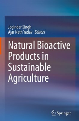 Natural Bioactive Products in Sustainable Agriculture