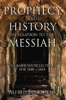 Prophecy and History in Relation to the Messiah