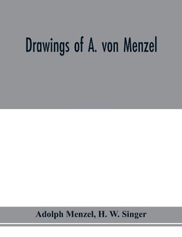 Drawings of A. von Menzel