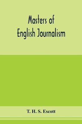 Masters of English journalism; a study of personal forces