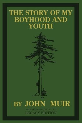 The Story Of My Boyhood And Youth (Legacy Edition)