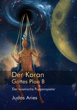 Der Koran: Gottes Plan B