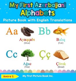 My First Azerbaijani Alphabets Picture Book with English Translations