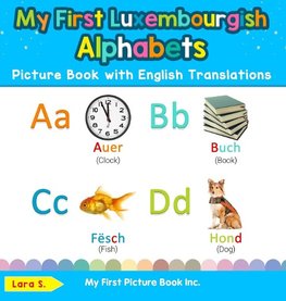 My First Luxembourgish Alphabets Picture Book with English Translations