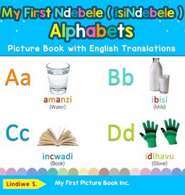 My First Ndebele ( isiNdebele ) Alphabets Picture Book with English Translations