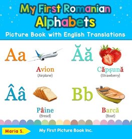 My First Romanian Alphabets Picture Book with English Translations