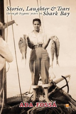 Stories, Laughter and Tears Through Bygone Years in Shark Bay