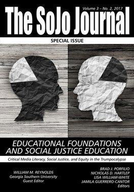 The SoJo Journal  Volume 3 Number 2, 2017 Educational Foundations and Social Justice Education