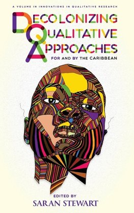 Decolonizing Qualitative Approaches for and by the Caribbean (hc)