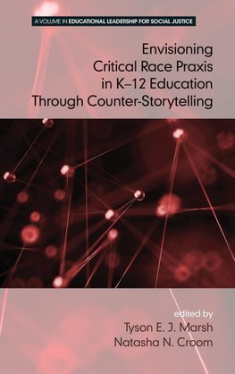 Envisioning a Critical Race Praxis in K-12 Education Through Counter-Storytelling(HC)