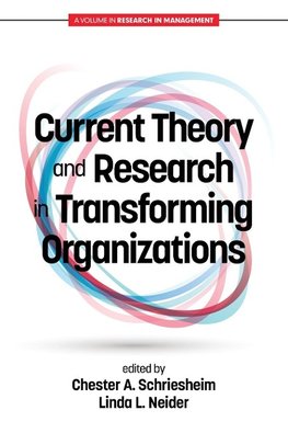 Current Theory and Research in Transforming Organizations