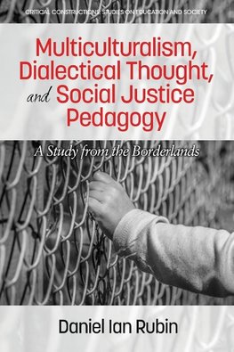 Multiculturalism, Dialectical Thought, and Social Justice Pedagogy