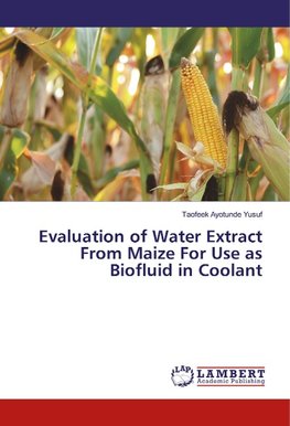 Evaluation of Water Extract From Maize For Use as Biofluid in Coolant