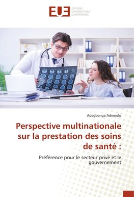 Perspective multinationale sur la prestation des soins de santé :