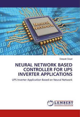 NEURAL NETWORK BASED CONTROLLER FOR UPS INVERTER APPLICATIONS