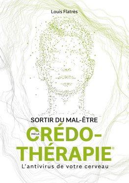 Sortir du mal-être par la Crédo-Thérapie