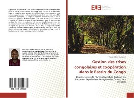 Gestion des crises congolaises et coopération dans le Bassin du Congo