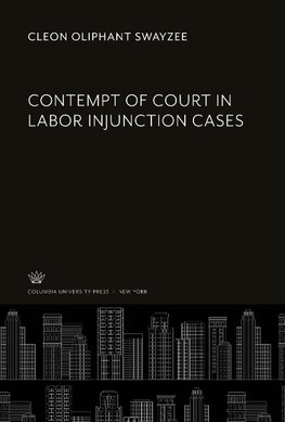 Contempt of Court in Labor Injunction Cases