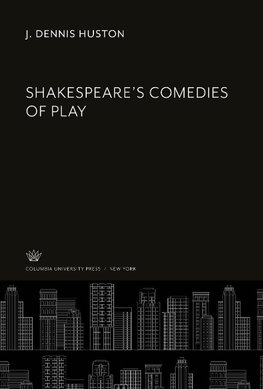 Shakespeare'S Comedies of Play