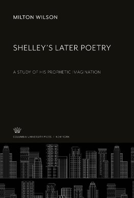 Shelley'S Later Poetry