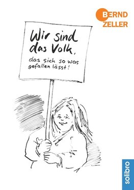 Wir sind das Volk, das sich so was gefallen lässt!