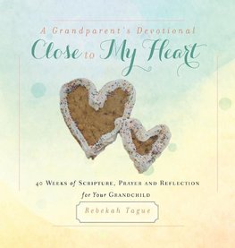 A Grandparent's Devotional- Close to My Heart