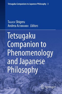 Tetsugaku Companion to Phenomenology and Japanese Philosophy