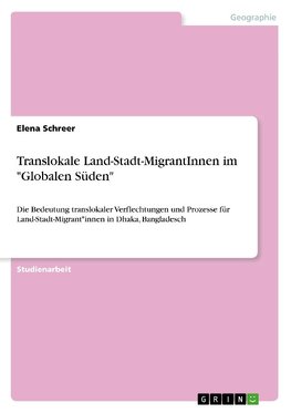 Translokale Land-Stadt-MigrantInnen im "Globalen Süden"