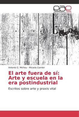 El arte fuera de sí: Arte y escuela en la era postindustrial