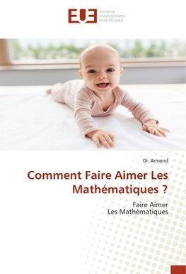 Comment Faire Aimer Les Mathématiques ?