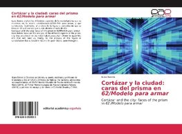 Cortázar y la ciudad: caras del prisma en 62/Modelo para armar