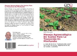 Manejo Agroecológico De Suelos Para La Transición En Minifundio