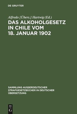 Das Alkoholgesetz in Chile vom 18. Januar 1902