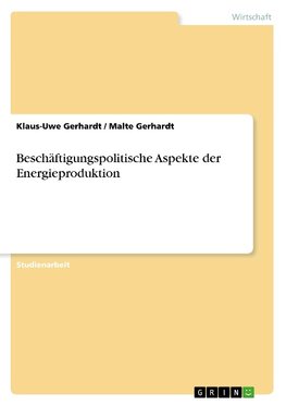 Beschäftigungspolitische Aspekte der Energieproduktion