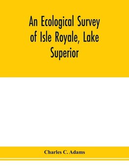 An ecological survey of Isle Royale, Lake Superior