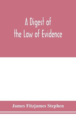 A digest of the law of evidence