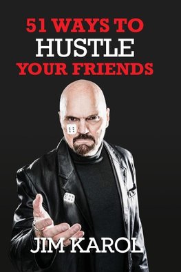 51 Ways To Hustle Your Friends