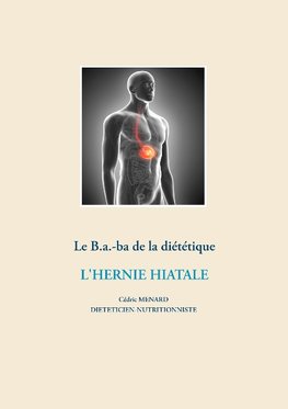 Le B.a.-ba diététique de l'hernie hiatale