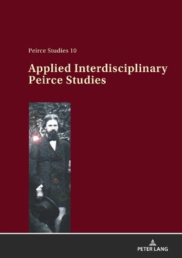 Applied Interdisciplinary Peirce Studies