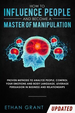 How To Influence People And Become A Master Of Manipulation